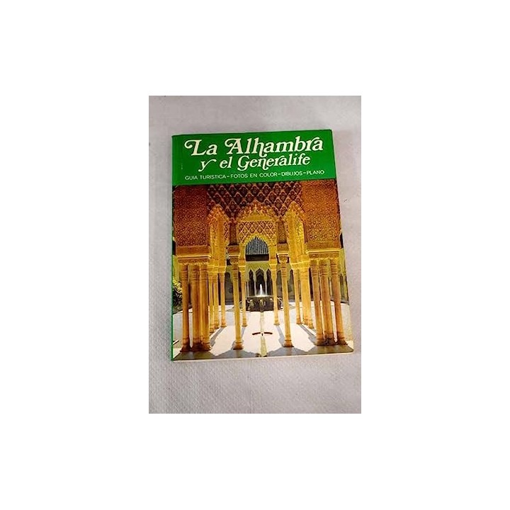 La Alhambra y el Generalife. Guía Turística - Fotos en color - Dibujos - Plano.